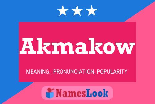 Akmakow Name Poster