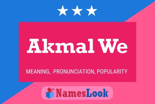 Akmal We Name Poster