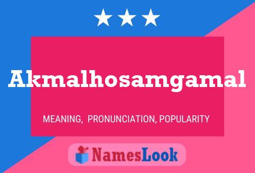 Akmalhosamgamal Name Poster