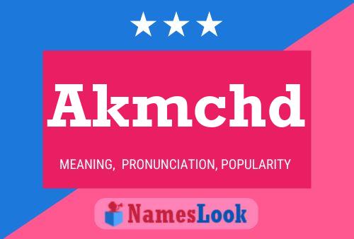 Akmchd Name Poster