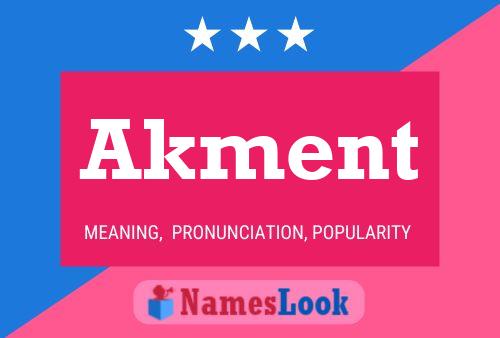 Akment Name Poster