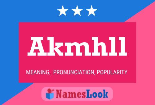 Akmhll Name Poster