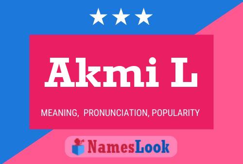 Akmi L Name Poster