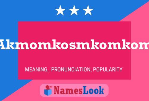 Akmomkosmkomkom Name Poster