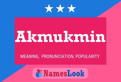 Akmukmin Name Poster