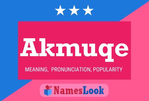 Akmuqe Name Poster