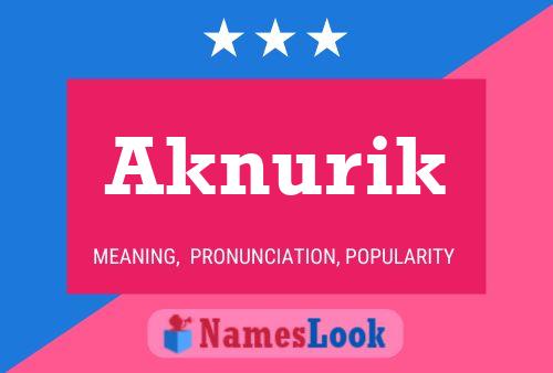 Aknurik Name Poster