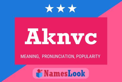 Aknvc Name Poster