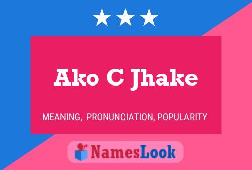 Ako C Jhake Name Poster