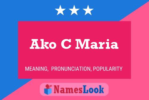 Ako C Maria Name Poster