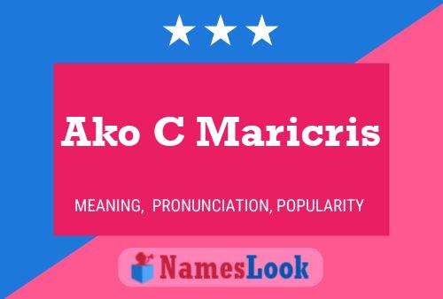 Ako C Maricris Name Poster