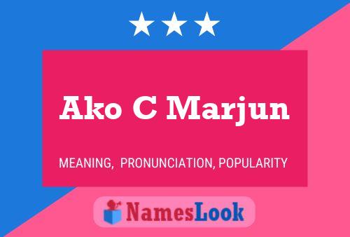 Ako C Marjun Name Poster