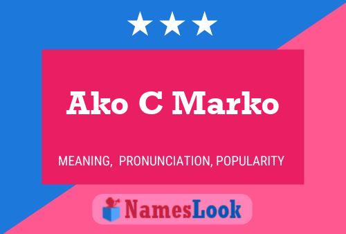 Ako C Marko Name Poster