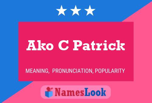 Ako C Patrick Name Poster