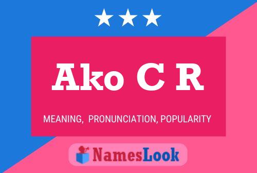 Ako C R Name Poster