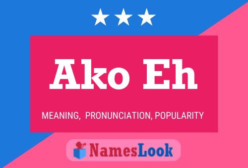 Ako Eh Name Poster