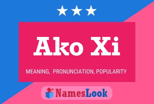 Ako Xi Name Poster