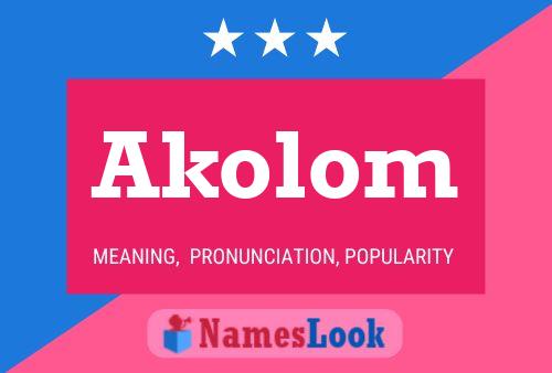 Akolom Name Poster