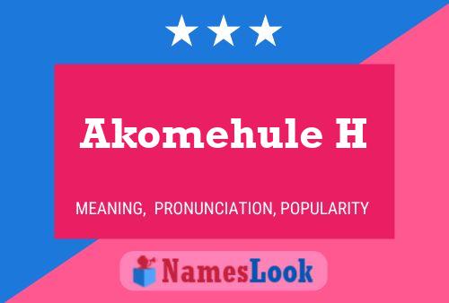 Akomehule H Name Poster