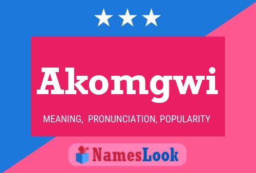 Akomgwi Name Poster