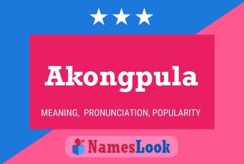 Akongpula Name Poster