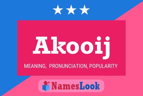 Akooij Name Poster