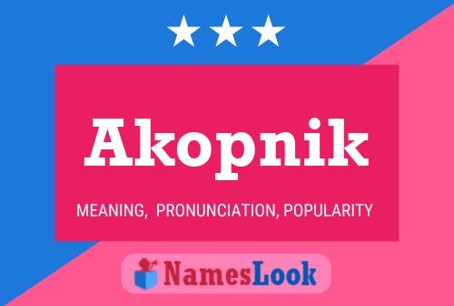 Akopnik Name Poster