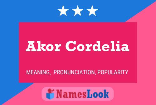 Akor Cordelia Name Poster