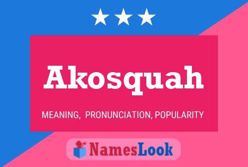 Akosquah Name Poster