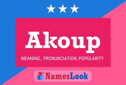 Akoup Name Poster