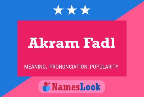 Akram Fadl Name Poster