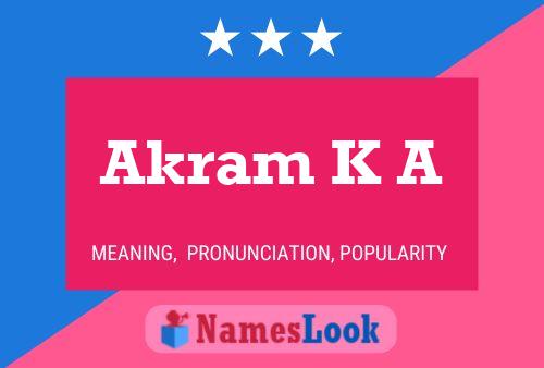 Akram K A Name Poster