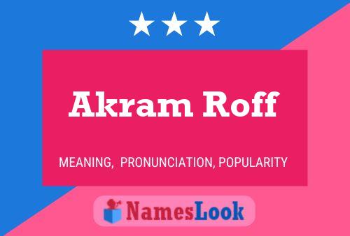 Akram Roff Name Poster