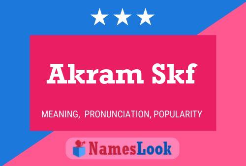 Akram Skf Name Poster