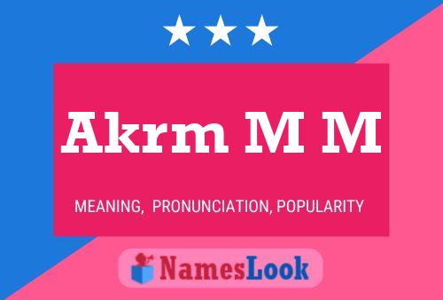 Akrm M M Name Poster