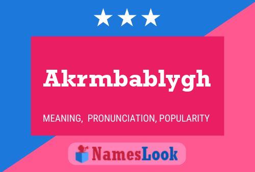 Akrmbablygh Name Poster