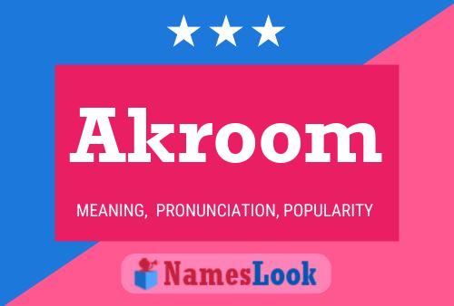 Akroom Name Poster