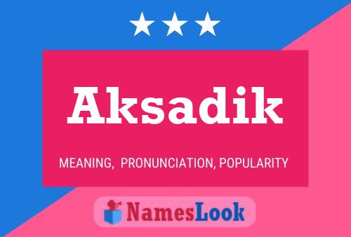 Aksadik Name Poster