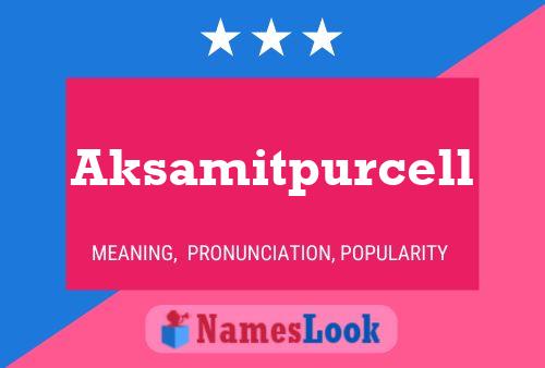 Aksamitpurcell Name Poster