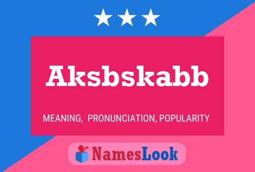 Aksbskabb Name Poster