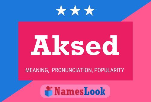 Aksed Name Poster