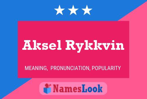 Aksel Rykkvin Name Poster