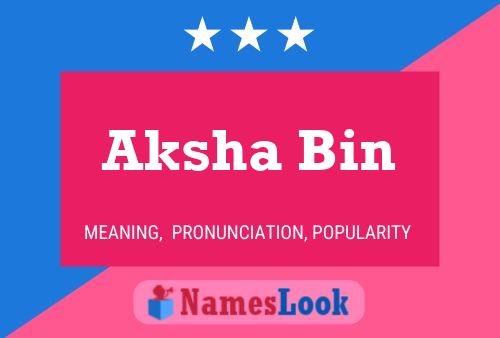 Aksha Bin Name Poster