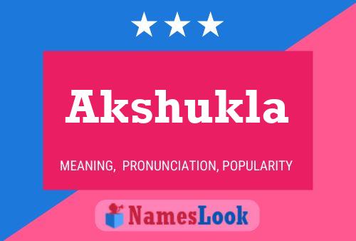 Akshukla Name Poster