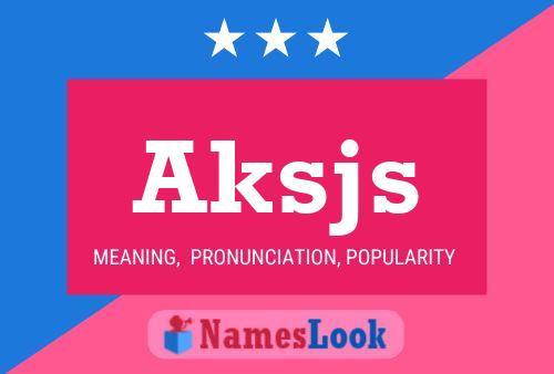 Aksjs Name Poster