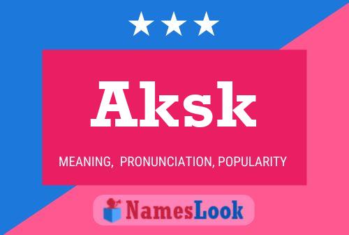 Aksk Name Poster