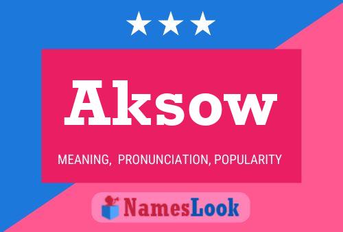 Aksow Name Poster