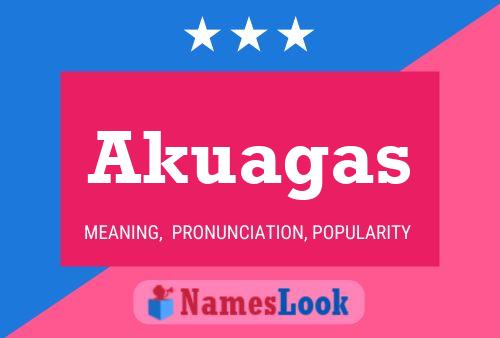 Akuagas Name Poster