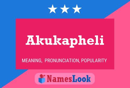 Akukapheli Name Poster