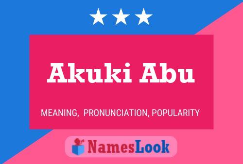 Akuki Abu Name Poster